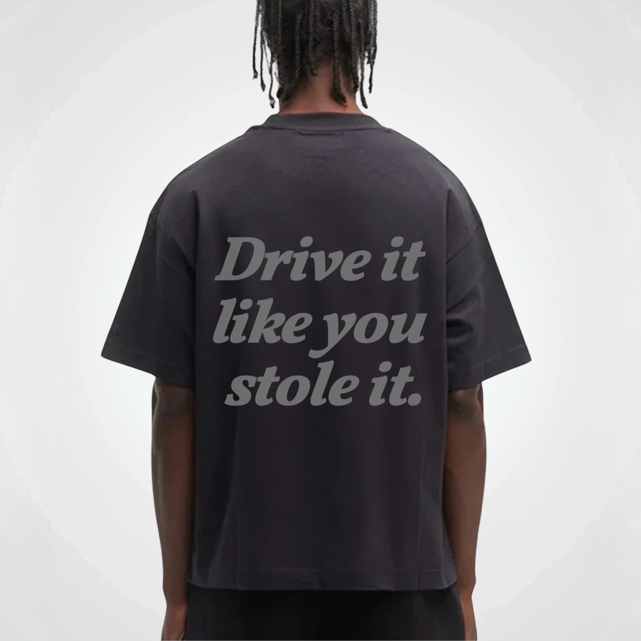 DRIVE IT LOOK YOU STOLE IT SHIRT