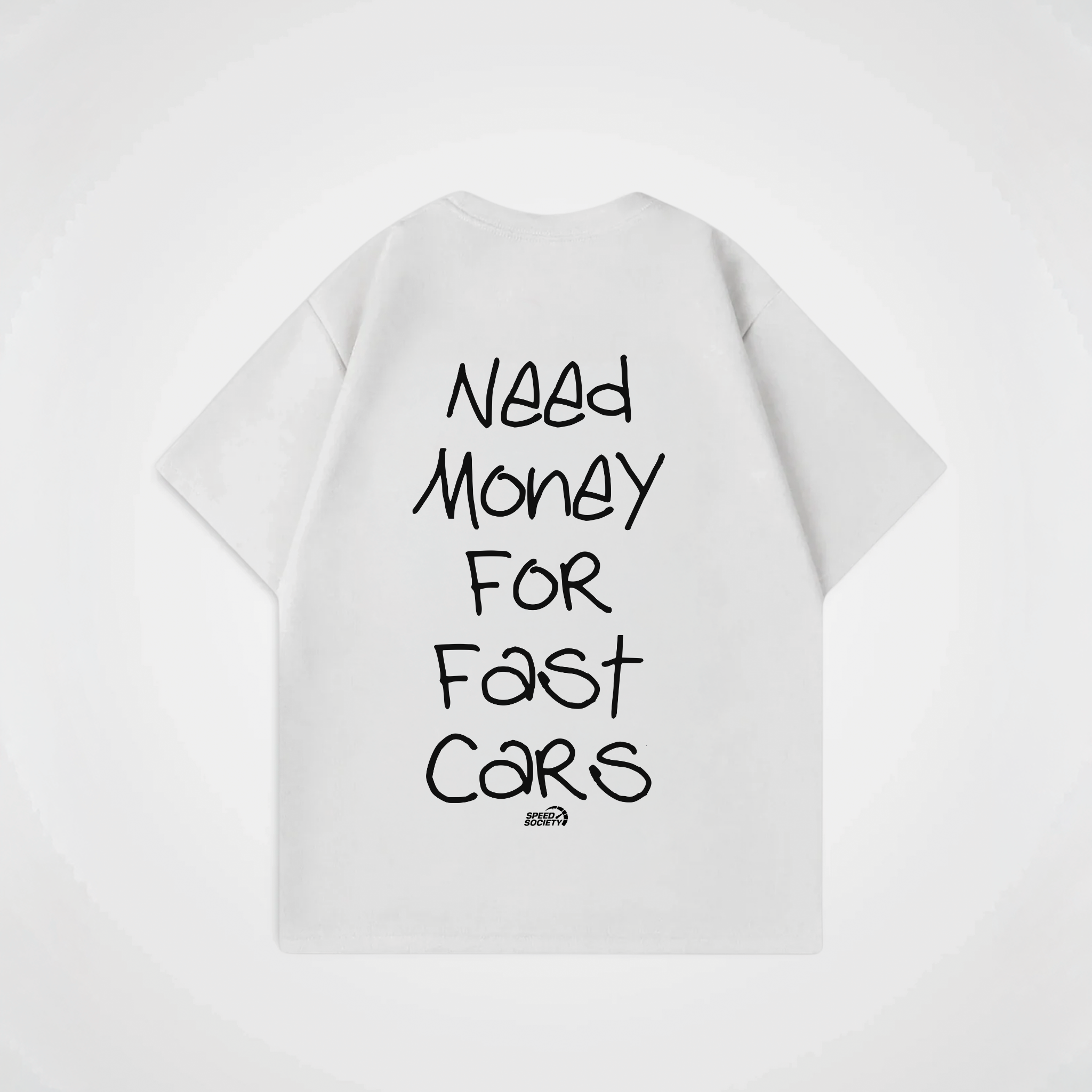 NEED MONEY FOR FAST CARS SHIRT