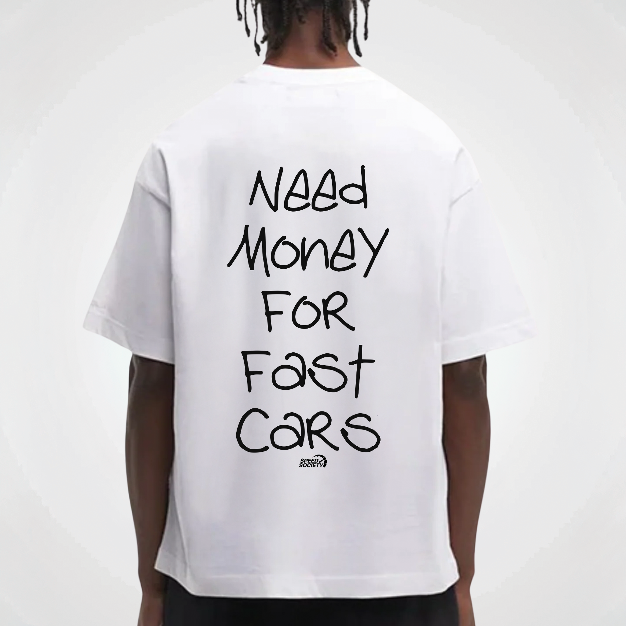 NEED MONEY FOR FAST CARS SHIRT