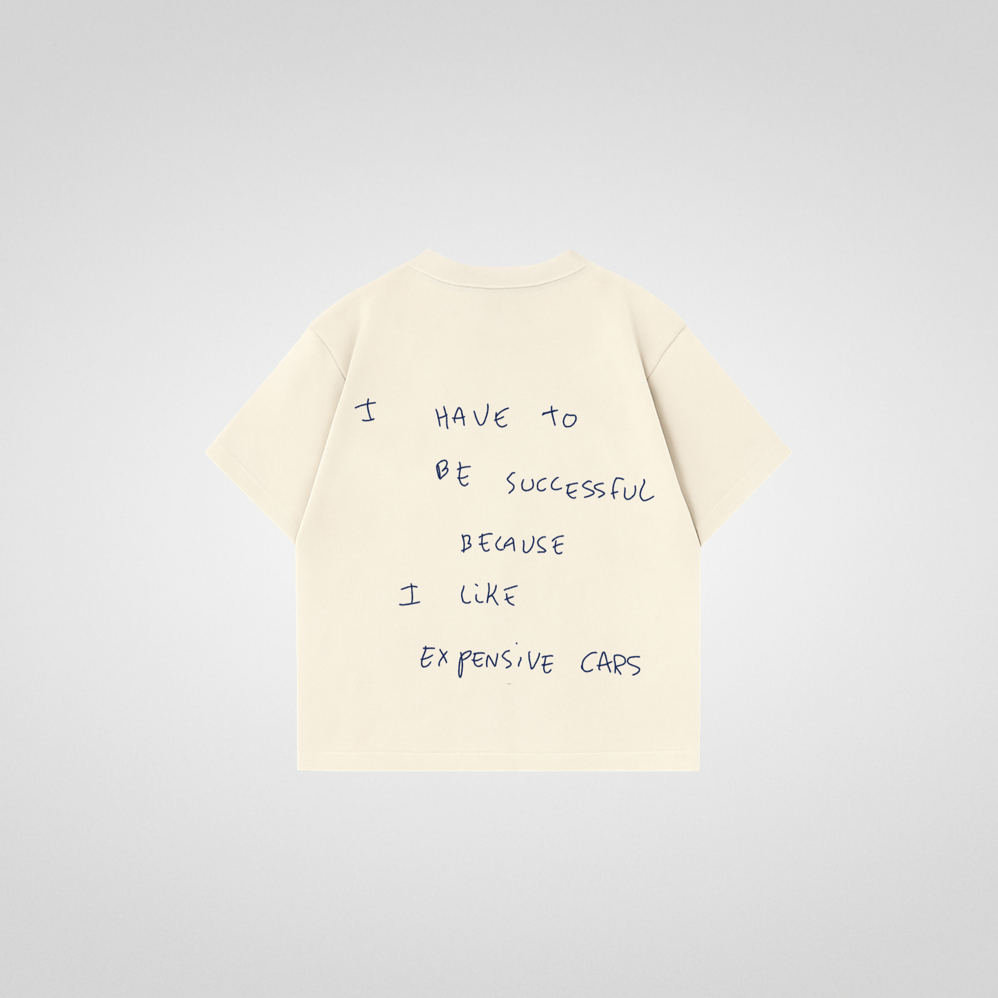 I HAVE TO BE SUCCESSFUL SHIRT