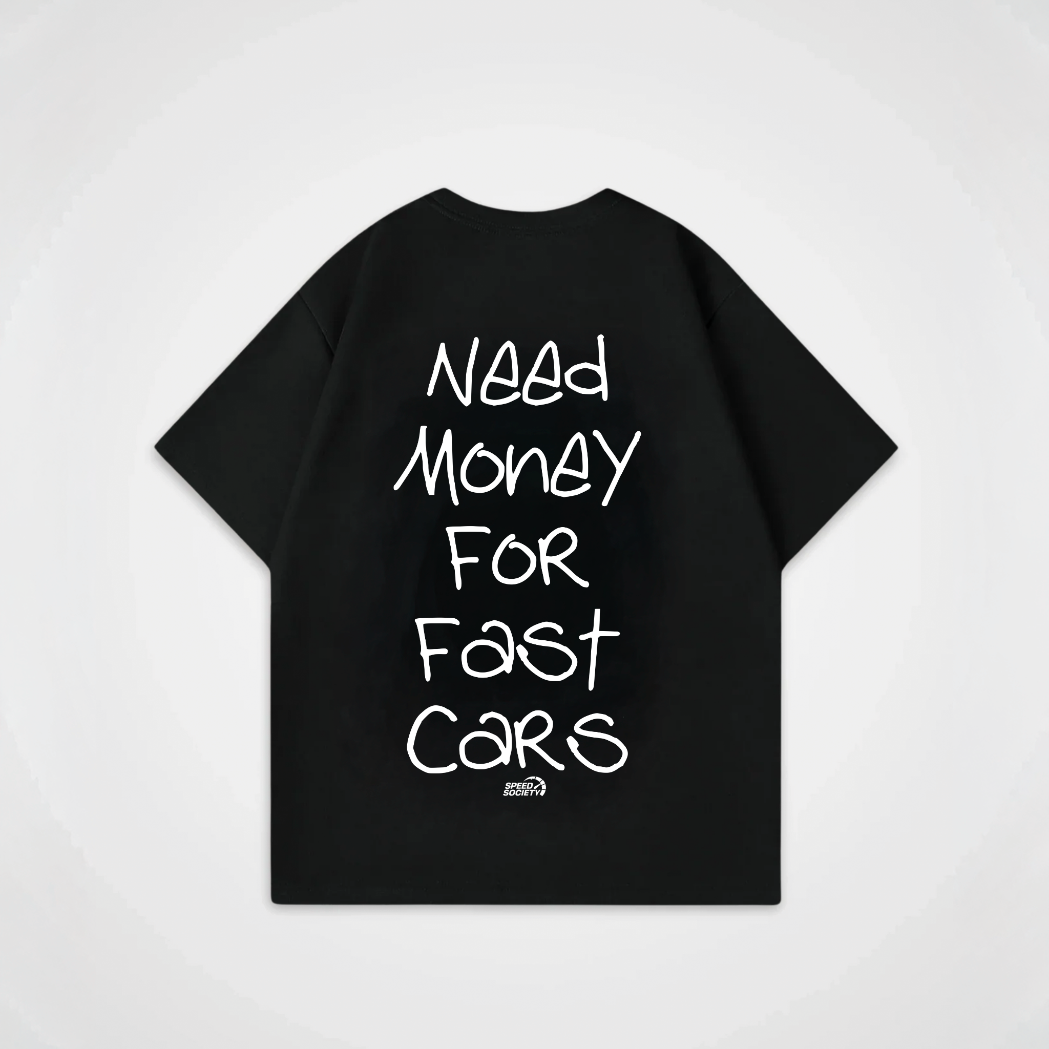 NEED MONEY FOR FAST CARS SHIRT