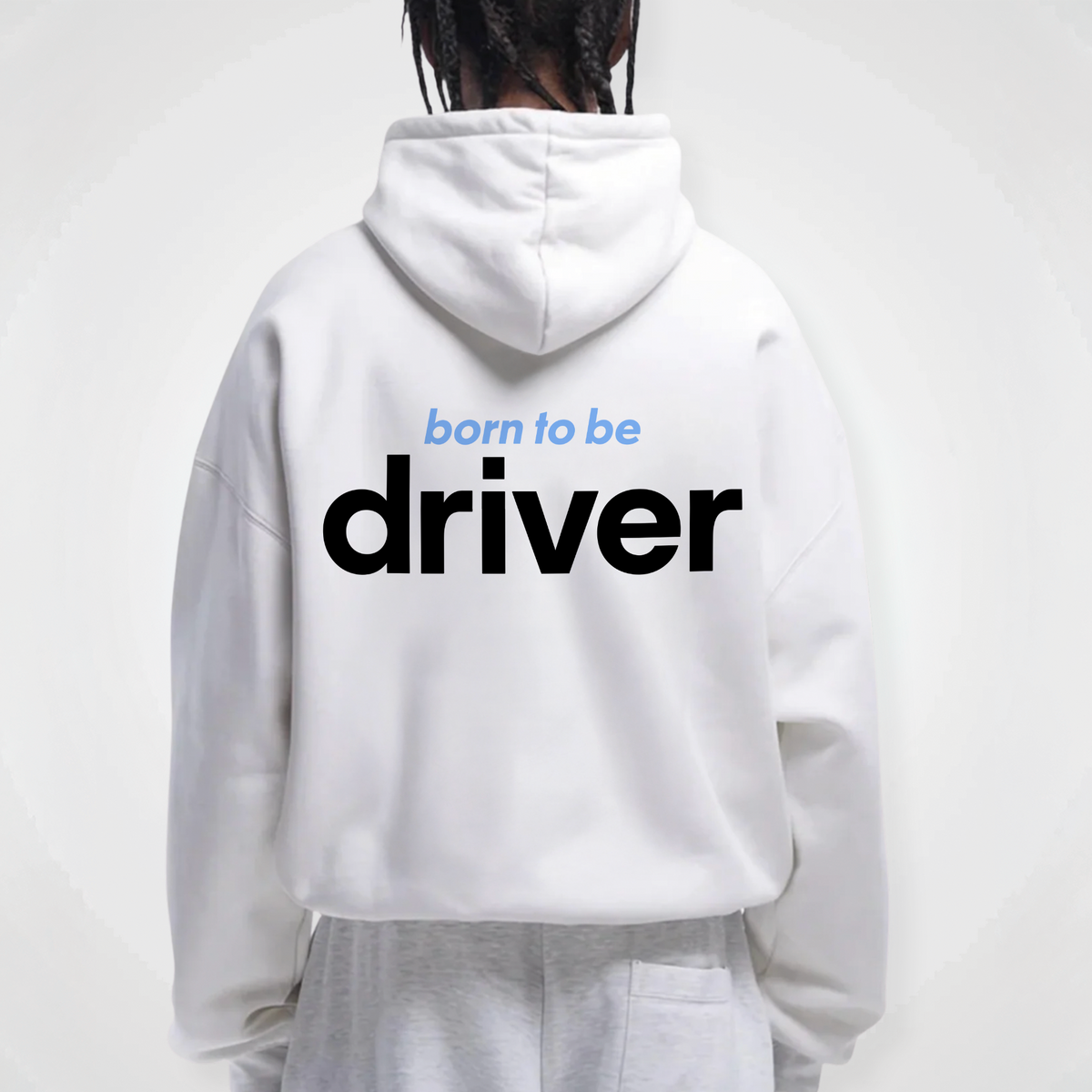 BORN TO BE DRIVER HOODIE