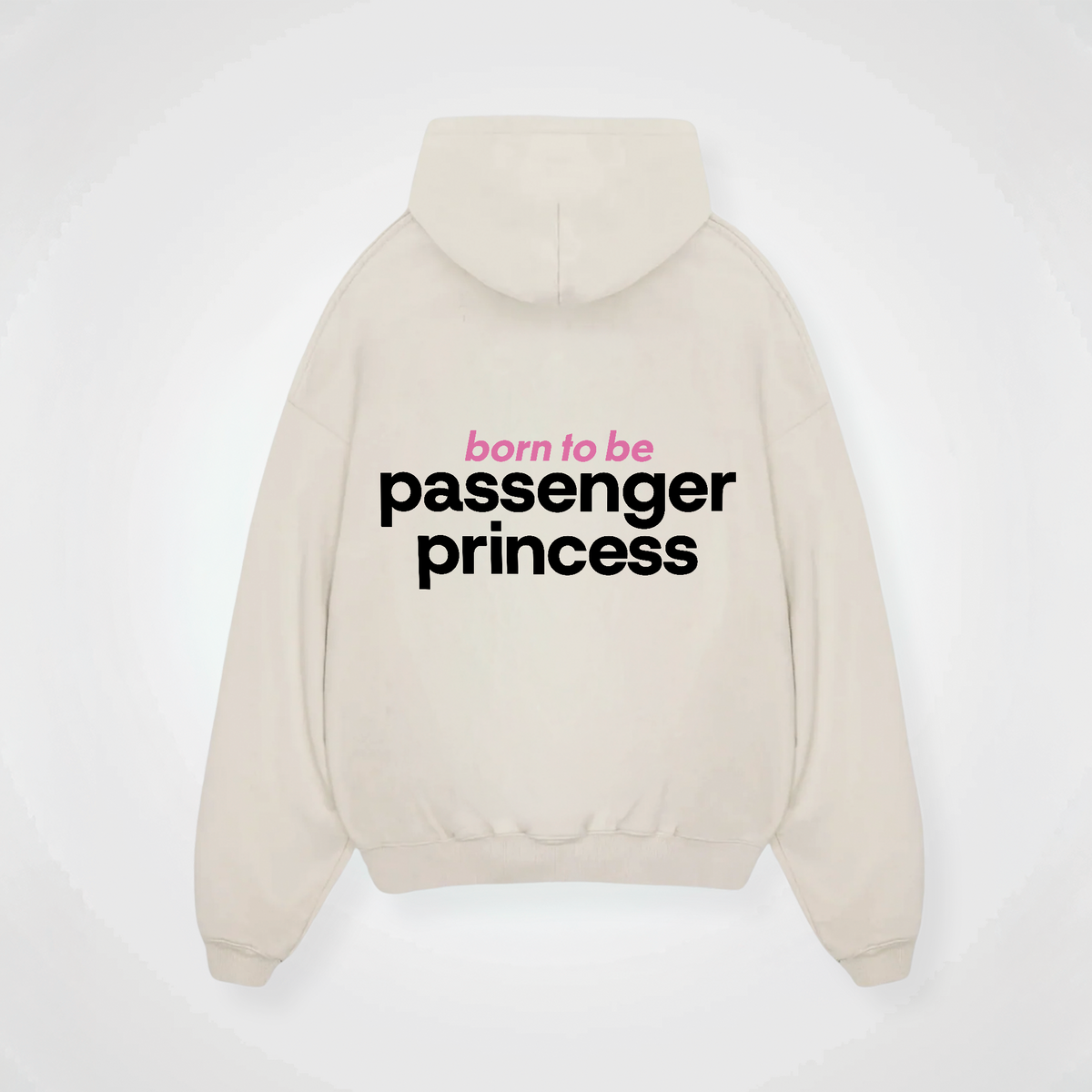 BORN TO BE PASSENGER PRINCESS HOODIE
