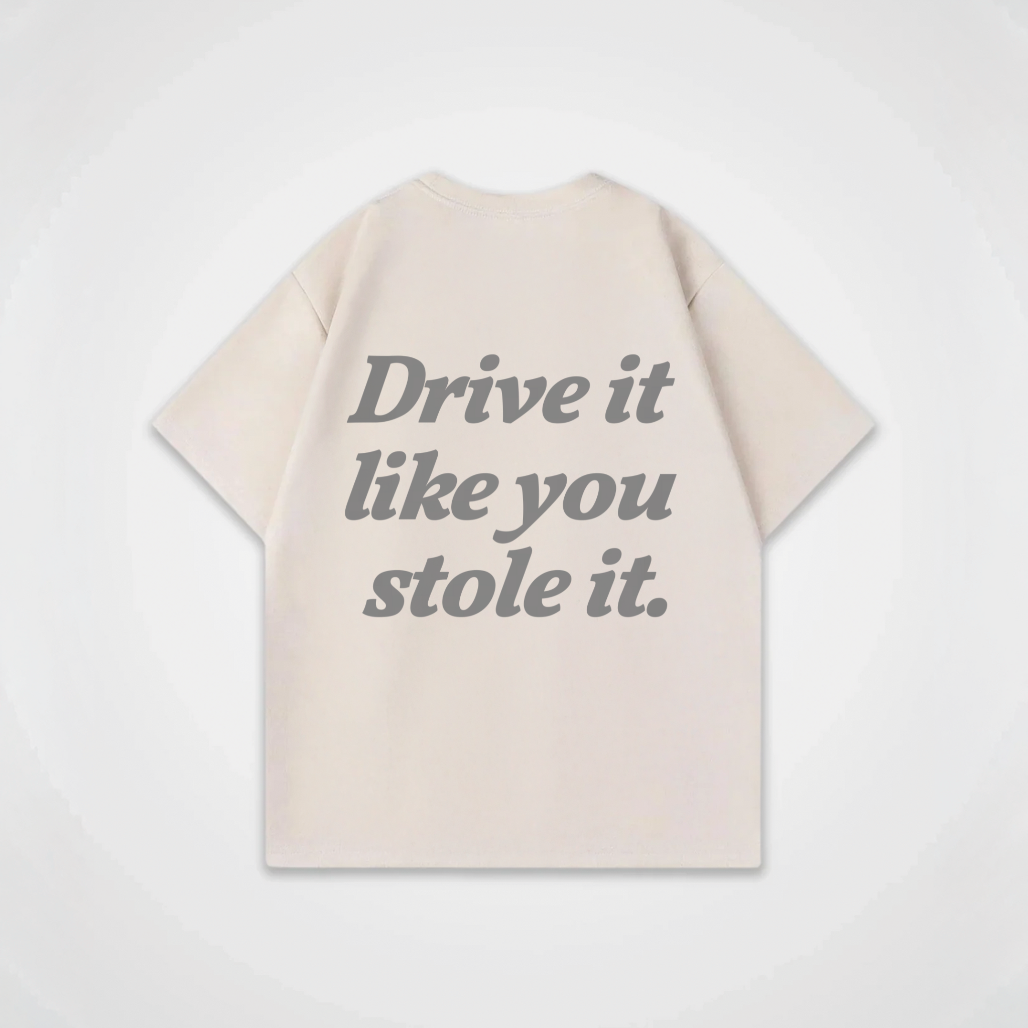 DRIVE IT LOOK YOU STOLE IT SHIRT