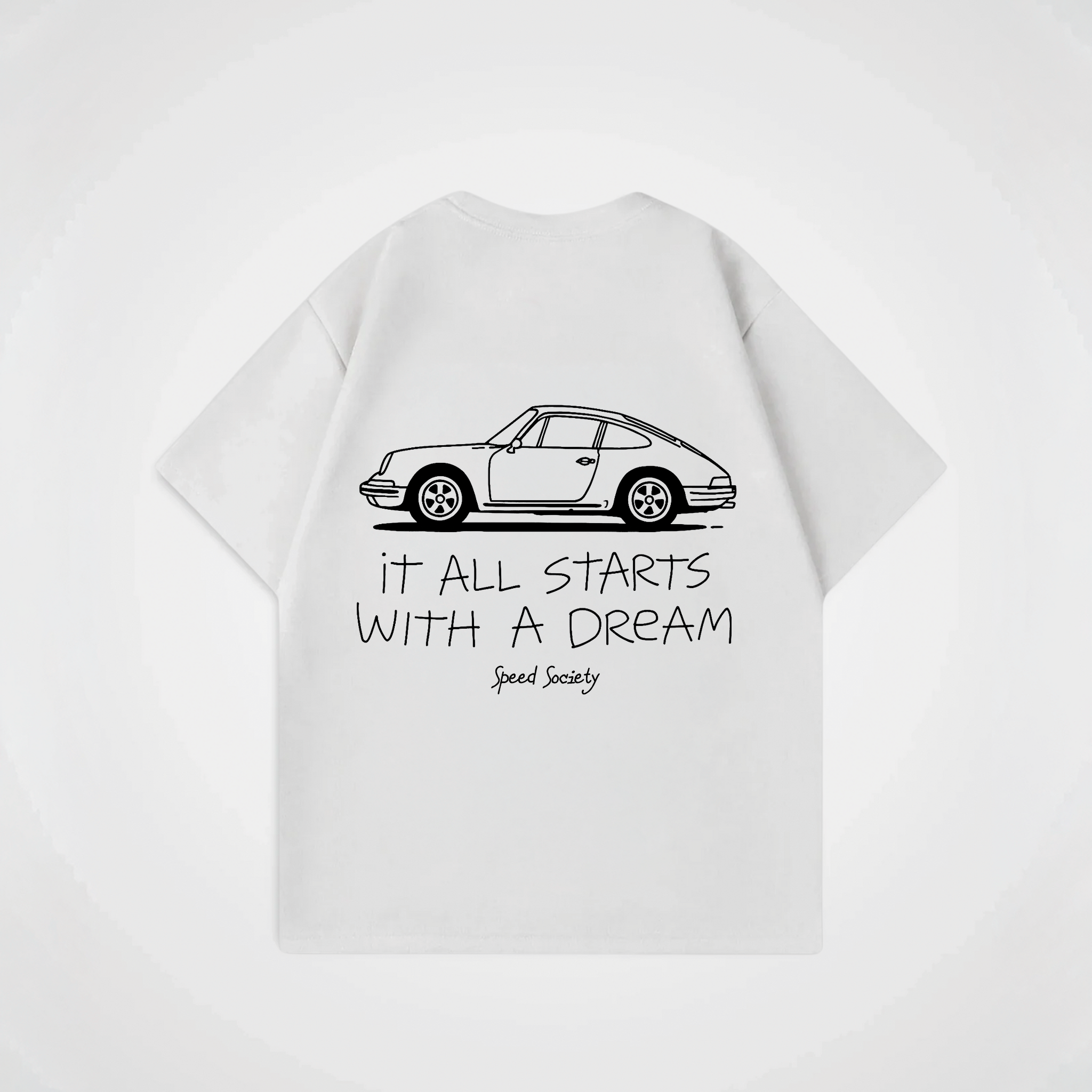 IT ALL STARTS WITH A DREAM PORSCHE SHIRT