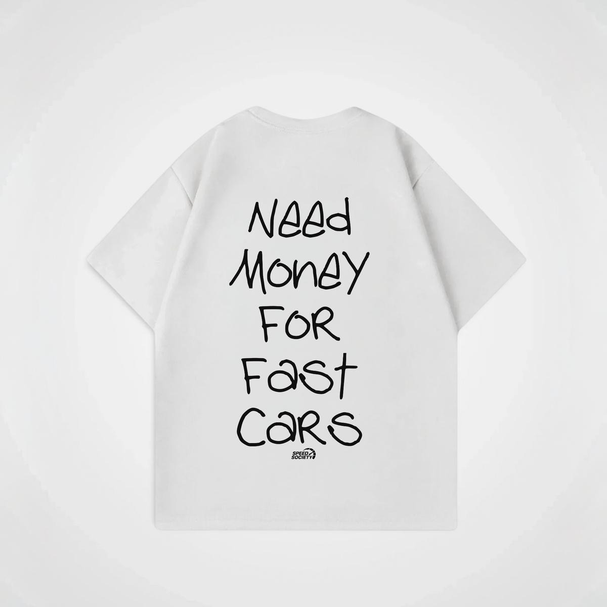 NEED MONEY FOR FAST CARS SHIRT