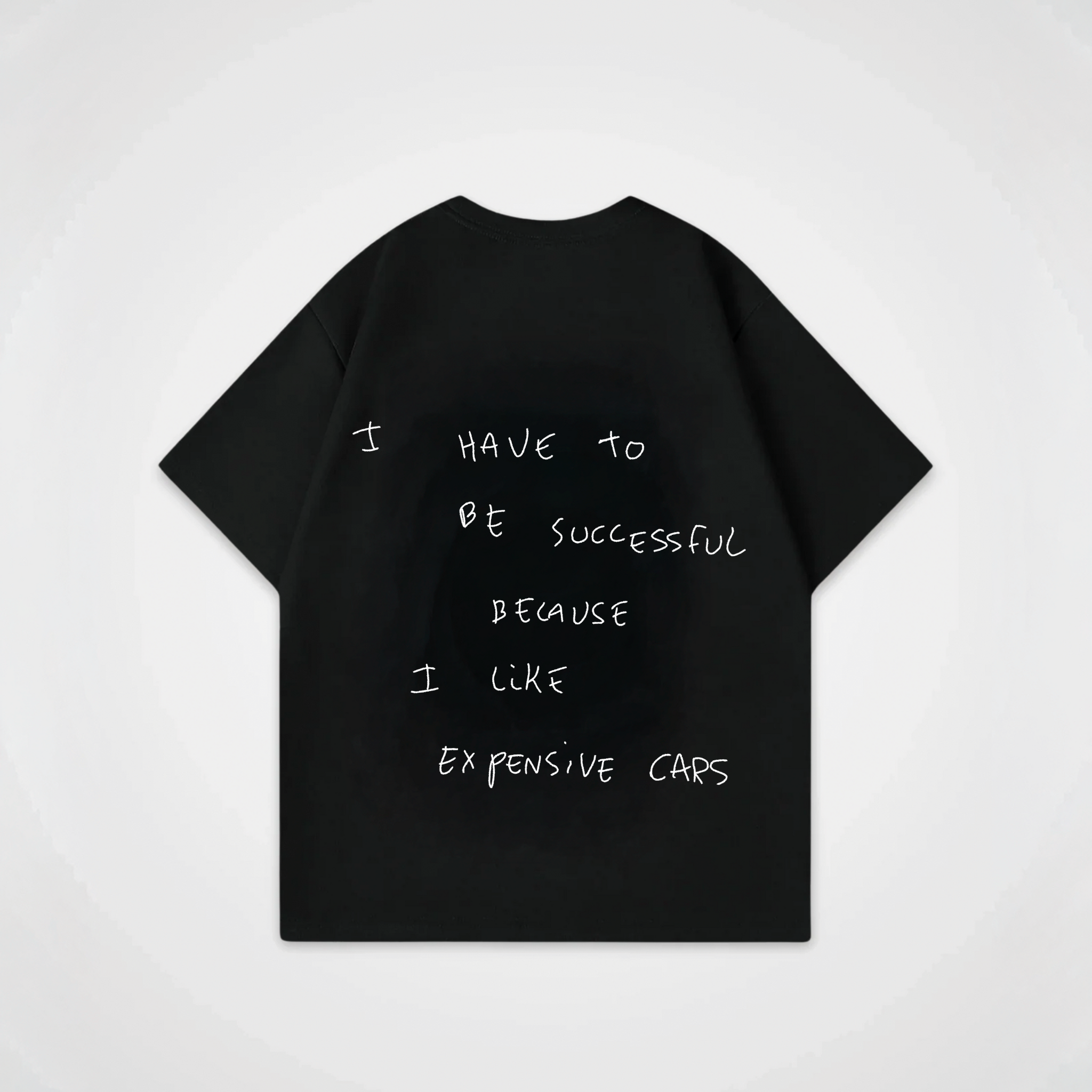I HAVE TO BE SUCCESSFUL SHIRT