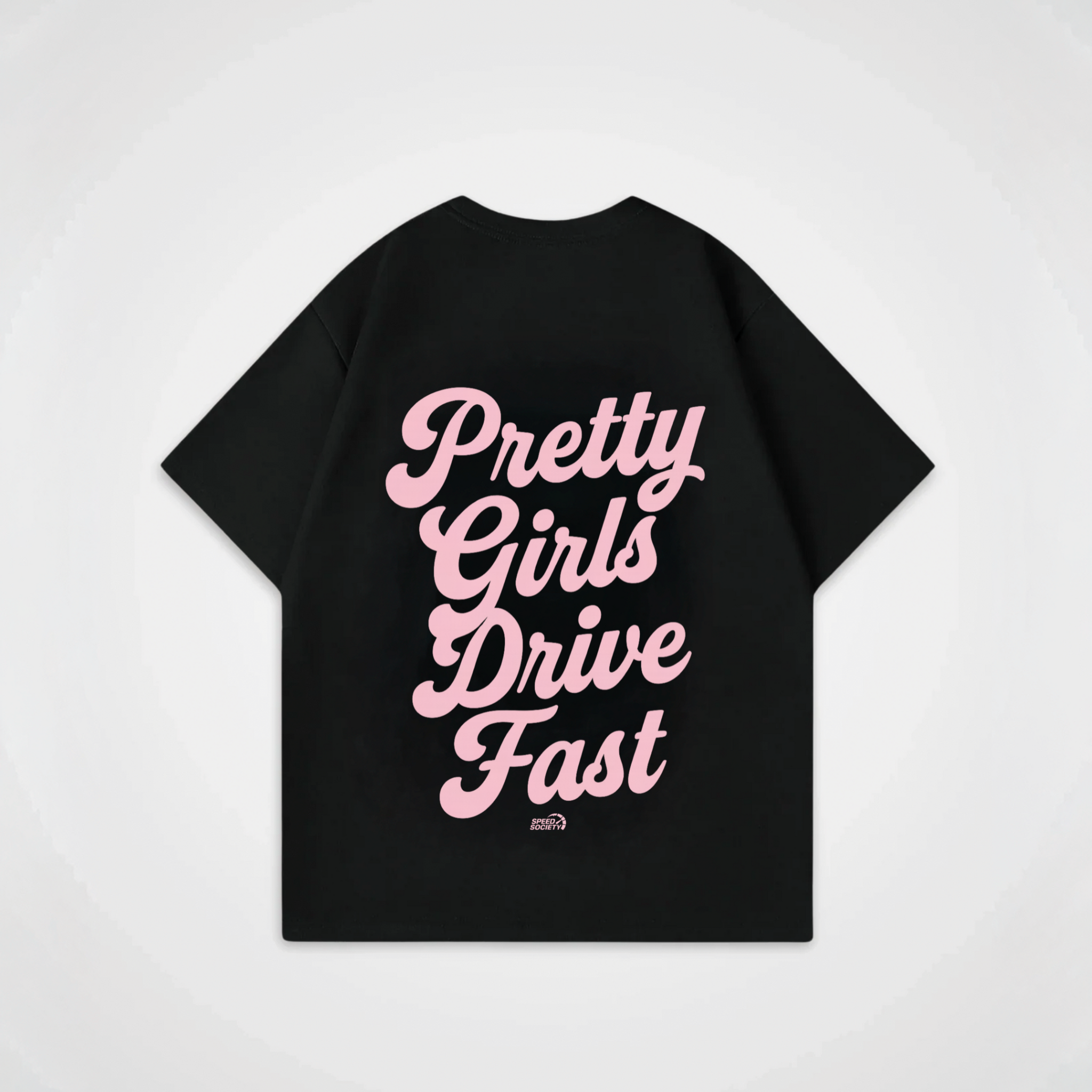 PRETTY GIRLS DRIVE FAST SHIRT