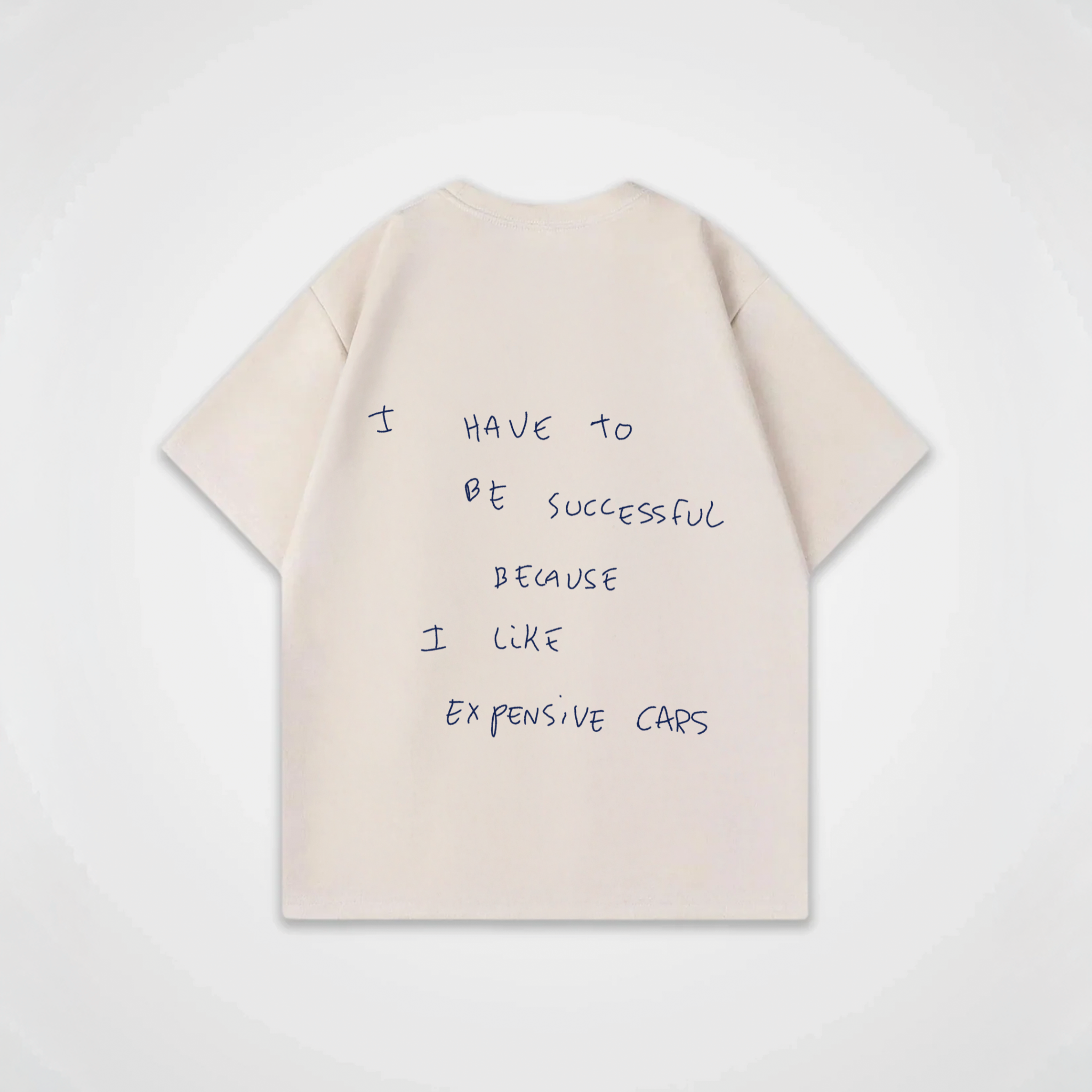 I HAVE TO BE SUCCESSFUL SHIRT