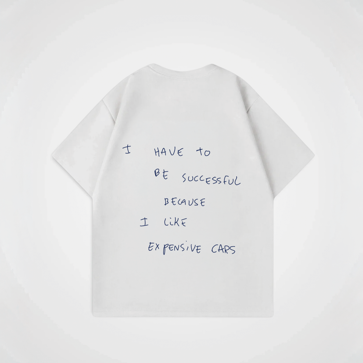 I HAVE TO BE SUCCESSFUL SHIRT