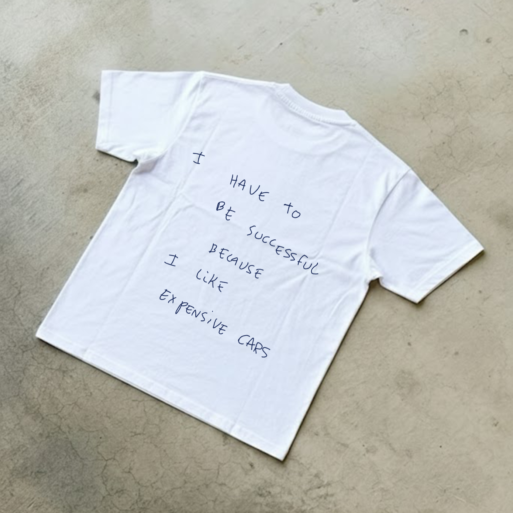 I HAVE TO BE SUCCESSFUL SHIRT