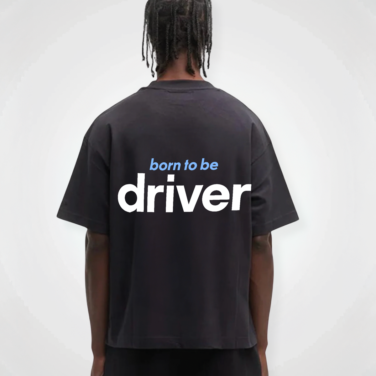 BORN TO BE DRIVER SHIRT