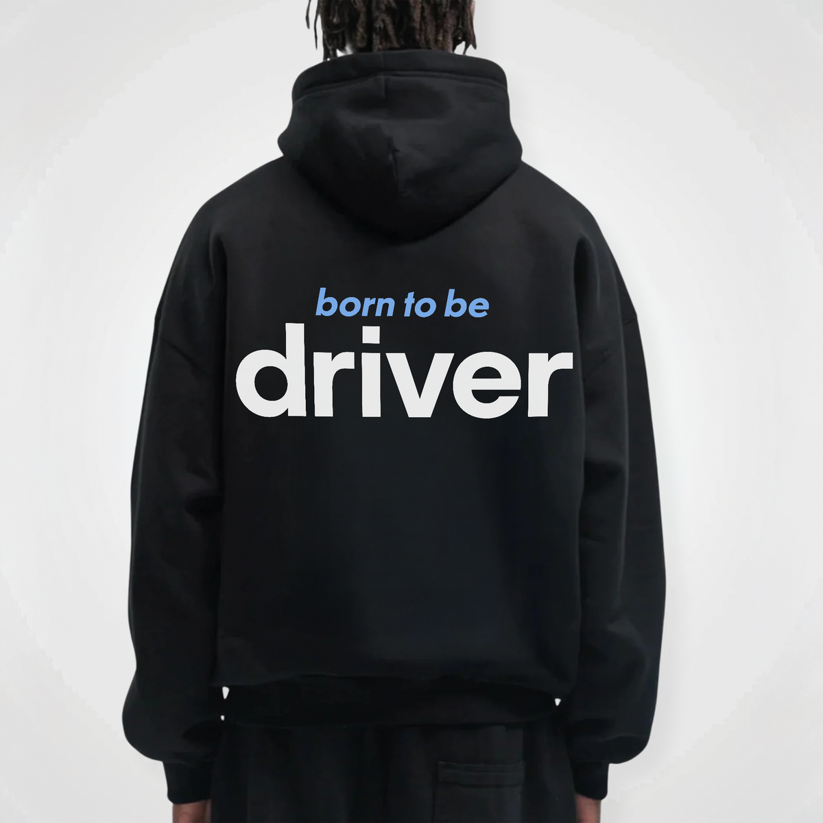 BORN TO BE DRIVER HOODIE