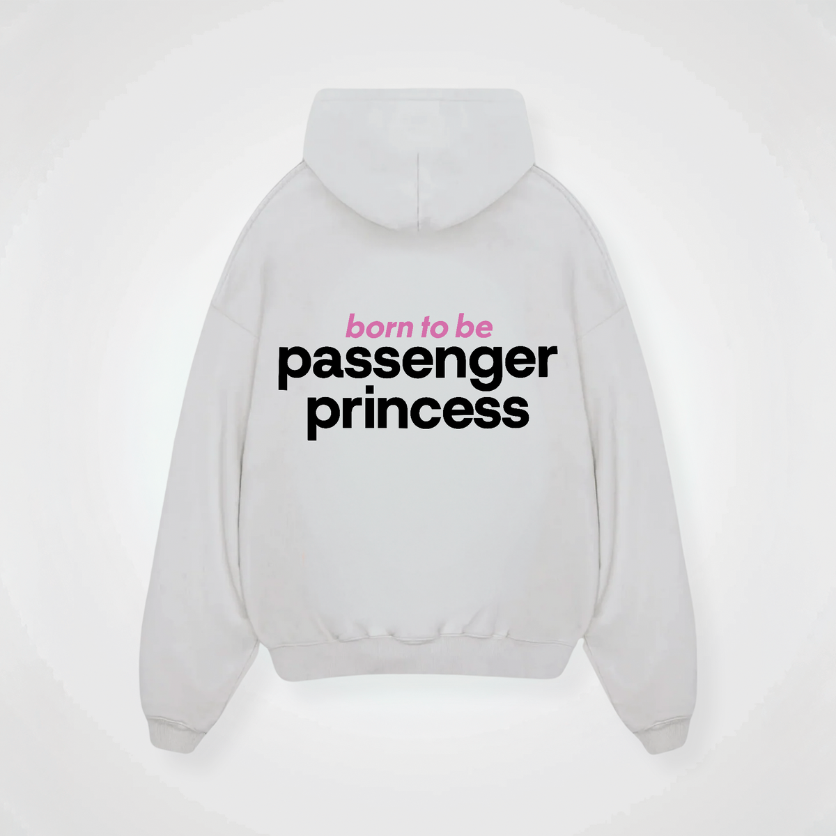 BORN TO BE PASSENGER PRINCESS HOODIE