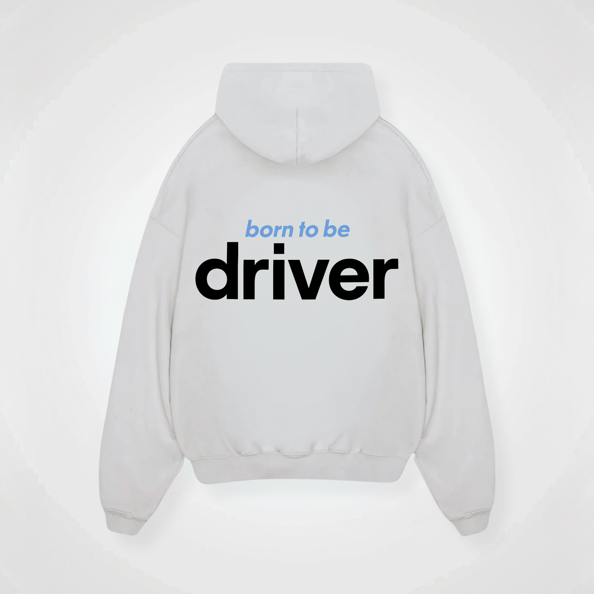 BORN TO BE DRIVER HOODIE