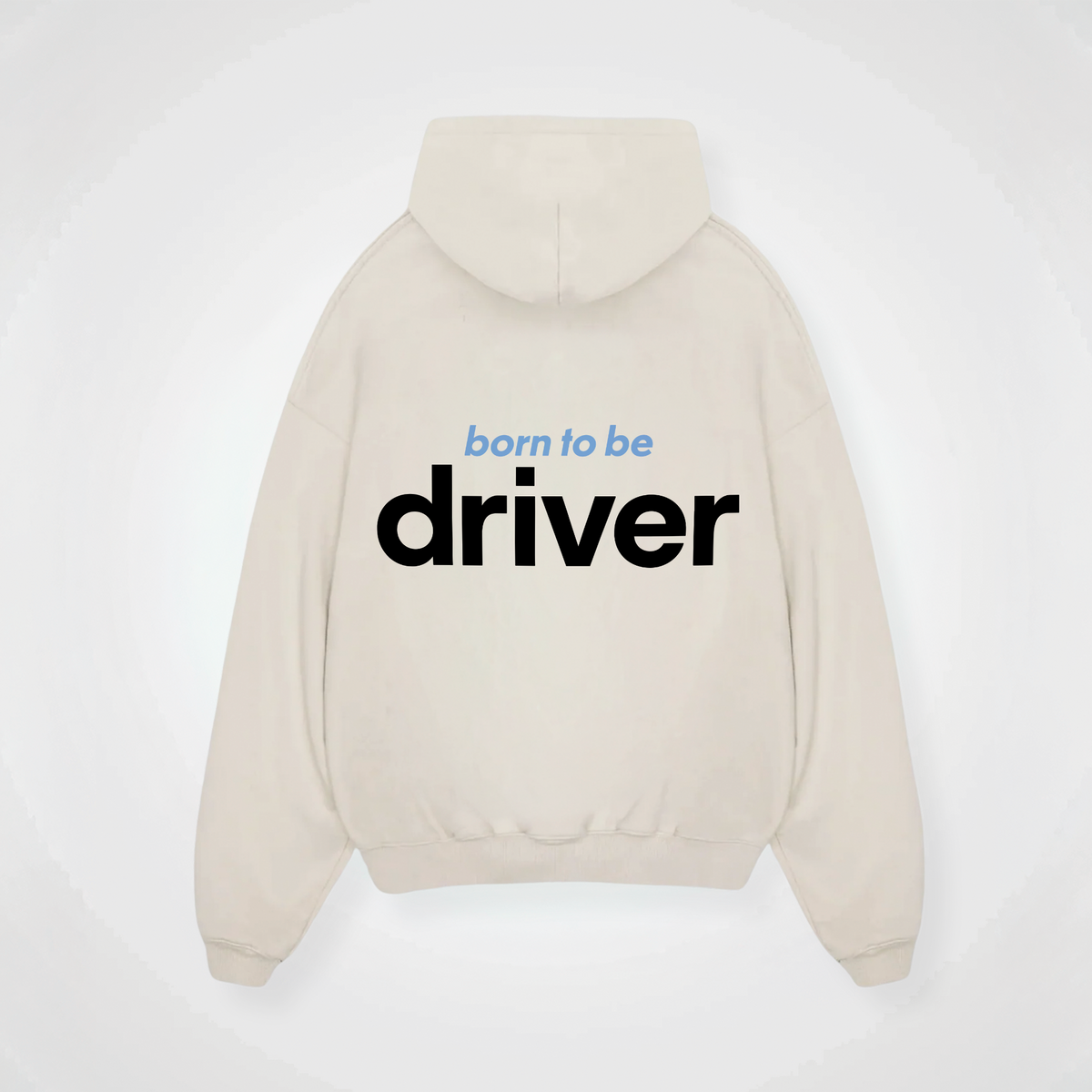 BORN TO BE DRIVER HOODIE