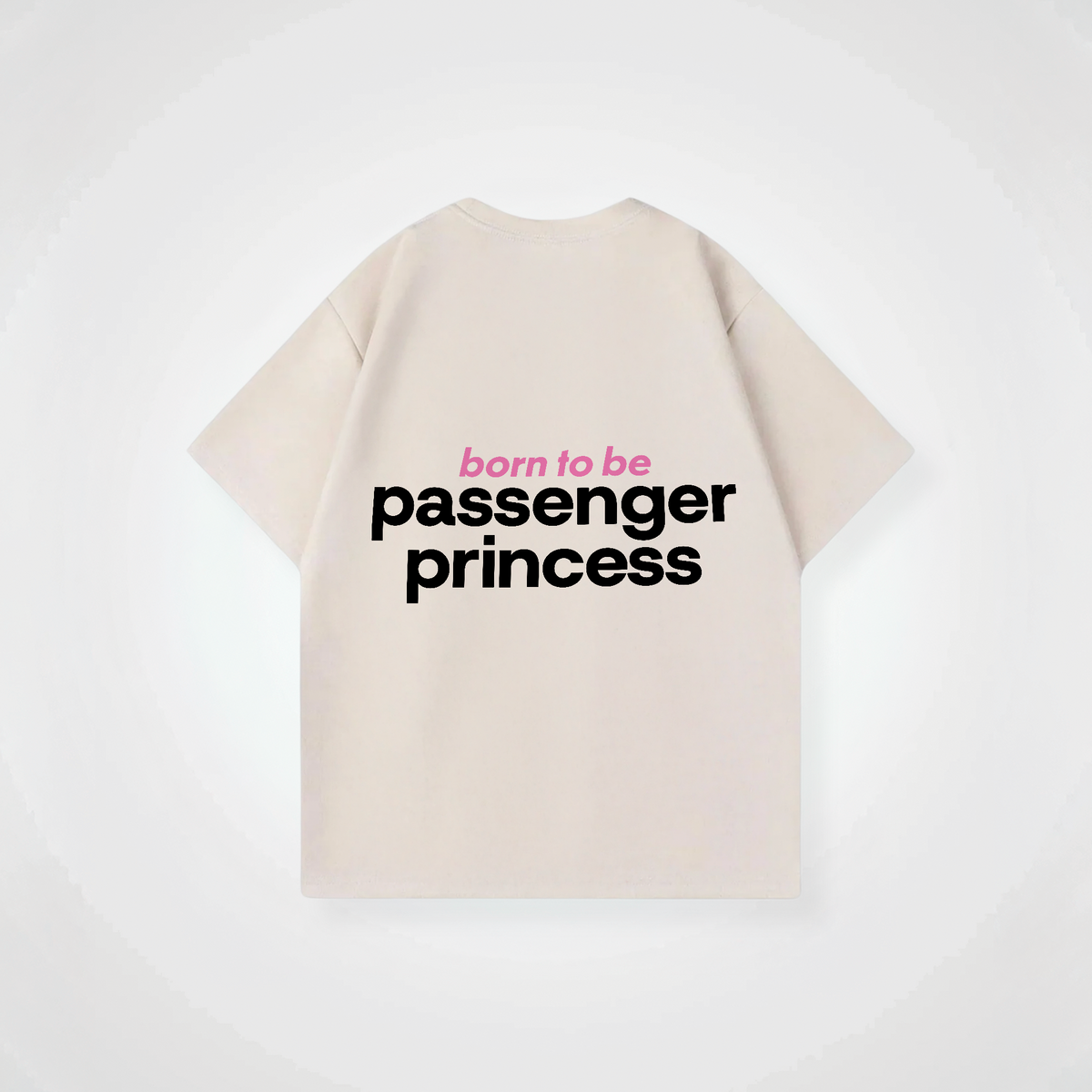 BORN TO BE PASSENGER PRINCESS SHIRT