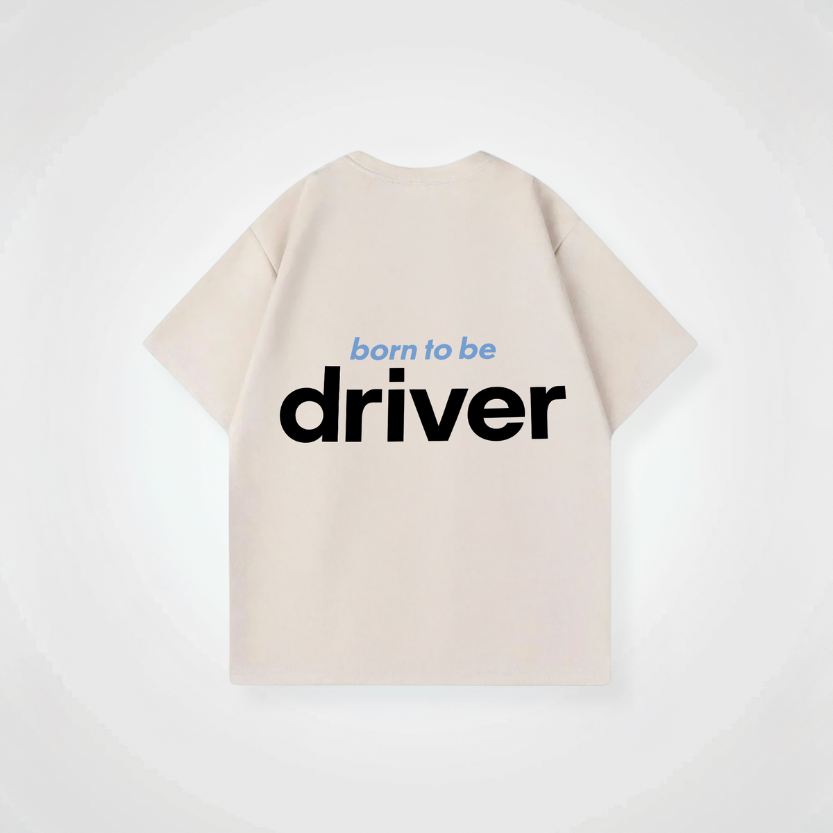 BORN TO BE DRIVER SHIRT